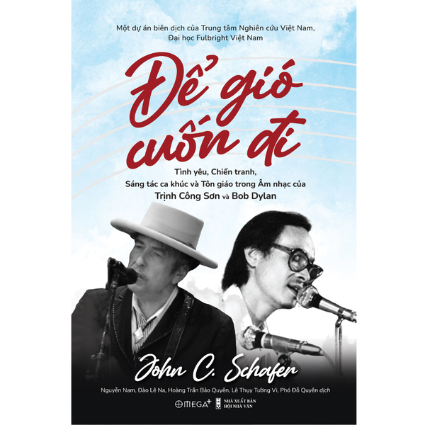 Để gió cuốn đi - Tình yêu, chiến tranh, sáng tác ca khúc và tôn giáo trong âm nhạc của Trịnh Công Sơn và Bob Dylan