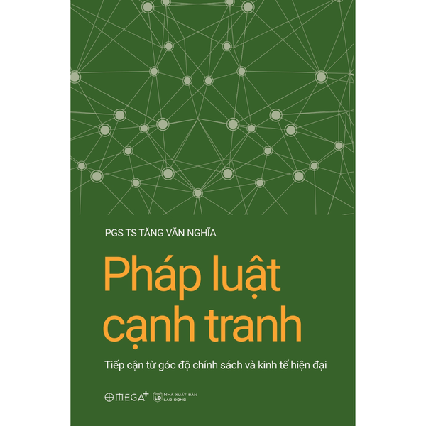 Pháp luật cạnh tranh - Tiếp cận từ góc độ chính sách và kinh tế hiện đại