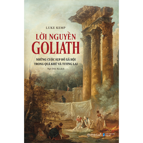 Lời nguyền Goliath - Những cuộc sụp đổ xã hội trong quá khứ và tương lai