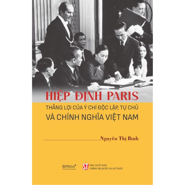 Hiệp định Paris - Thắng lợi của ý chí độc lập, tự chủ và chính nghĩa Việt Nam (BC)