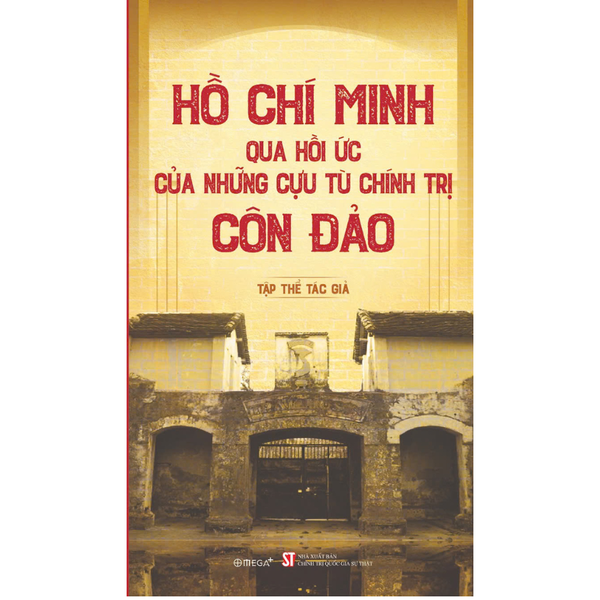 Hồ Chí Minh qua hồi ức của những cựu tù chính trị Côn Đảo