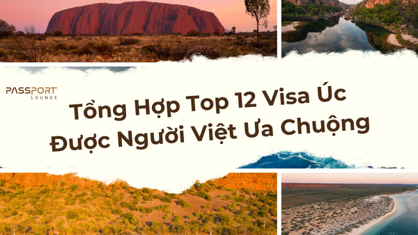 Tổng Hợp Top 12 Visa Úc Được Người Việt Ưa Chuộng