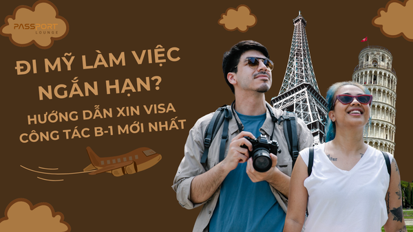 Đi Mỹ Làm Việc Ngắn Hạn? Hướng Dẫn Xin Visa Công Tác B-1 Mới Nhất