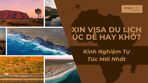 Xin Visa Du Lịch Úc Dễ Hay Khó? Kinh Nghiệm Tự Túc Mới Nhất