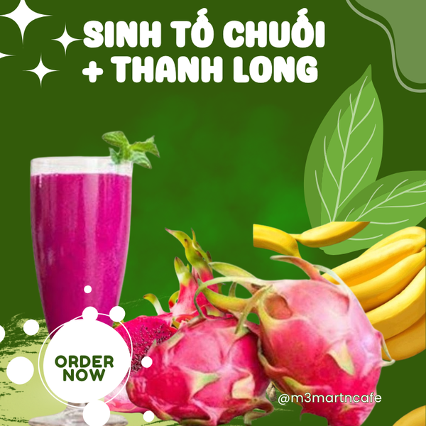 Sinh tố chuối + thanh long