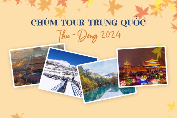 Tổng hợp các chương trình tour Trung Quốc thu – đông 2024