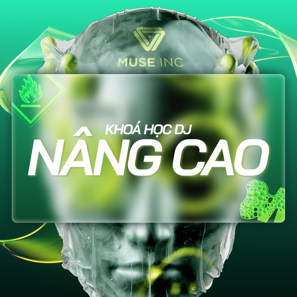 KHÓA HỌC DJ NÂNG CAO