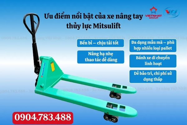 Ưu điểm nổi bật của xe nâng tay thủy lực Mitsulift - xe nâng Việt Nhật 