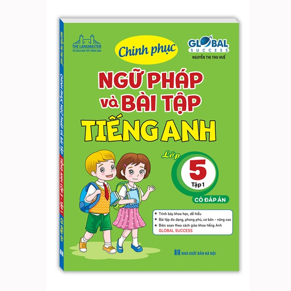 Chinh Phục Ngữ Pháp Và Bài Tập Tiếng Anh Lớp 5 Tập 1 (Có Đáp Án Global Success)