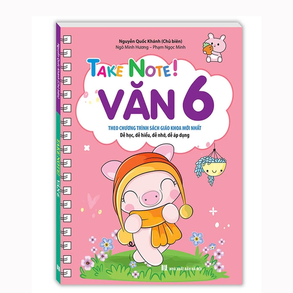 Take Note! Văn 6 - Không Lò Xo (Theo Chương Trình Sách Giáo Khoa Mới Nhất)