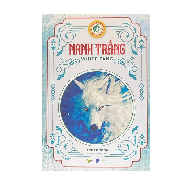 Nanh Trắng - White Fang Bản Song Ngữ Việt - Anh - Jack London