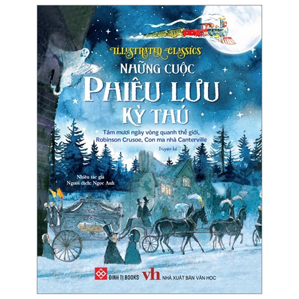 Illustrated Classics - Những Cuộc Phiêu Lưu Kỳ Thú - Tám Mươi Ngày Vòng Quanh Thế Giới, Robinson Crusoe, Con Ma Nhà Canterville