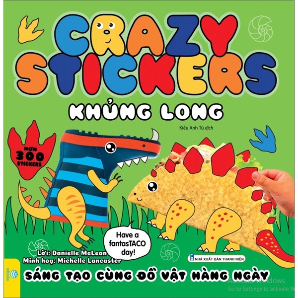Crazy Stickers - Khủng Long - Sáng Tạo Cùng Đồ Vật Hằng Ngày (Little Tiger - Sách Bản Quyền UK)