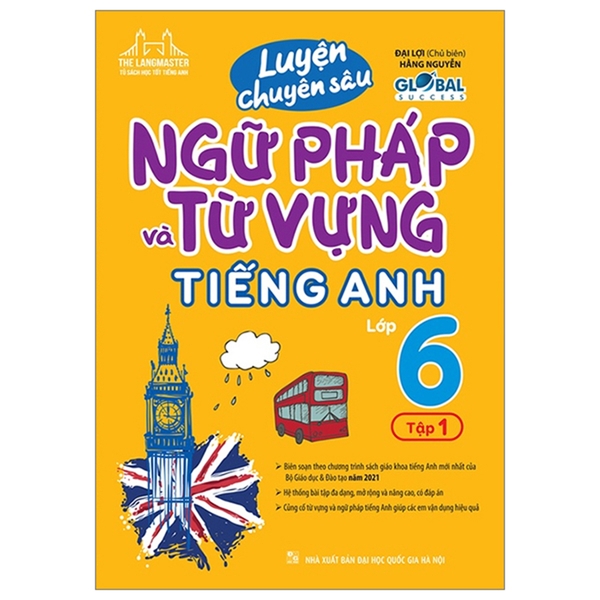 Luyện Chuyên Sâu Ngữ Pháp Và Từ Vựng Tiếng Anh Lớp 6 Tập 1 - Global Success