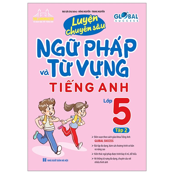 Luyện Chuyên Sâu Ngữ Pháp Và Từ Vựng Tiếng Anh Lớp 5 Tập 2 (Global Success)
