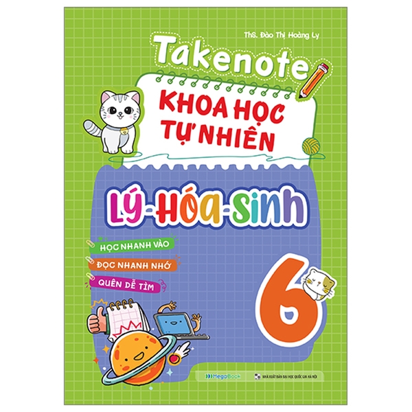 Takenote Khoa Học Tự Nhiên Lý - Hóa - Sinh Lớp 6