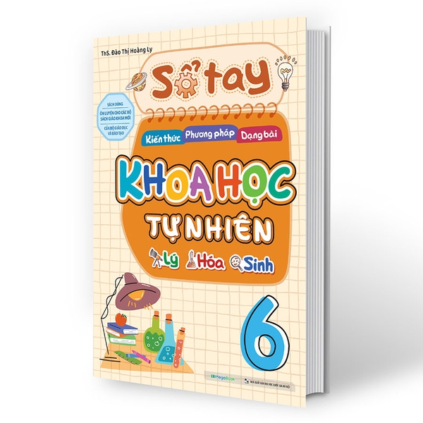 Sổ Tay Kiến Thức - Phương Pháp - Dạng Bài Khoa Học Tự Nhiên Lý - Hóa - Sinh 6