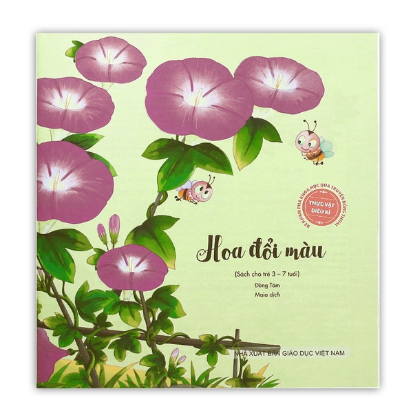 Bé Khám Phá Khoa Học Qua Truyện Đồng Thoại - Thực Vật Diệu Kì : Hoa Đổi Màu?