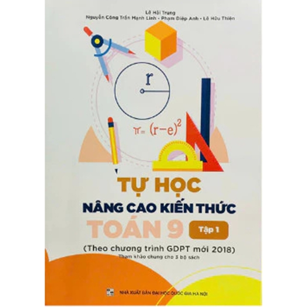 Tự Học Nâng Cao Kiến Thức Toán 9 Tập 1 (Chương Trình GDPT Mới)