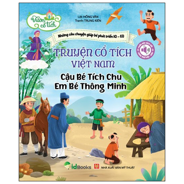 Vườn Cổ Tích - Truyện Cổ Tích Việt Nam - Cậu Bé Tích Chu - Em Bé Thông Minh