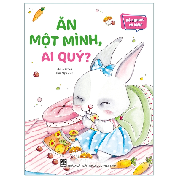 Bé Ngoan Có Biết? Ăn Một Mình, Ai Quý?