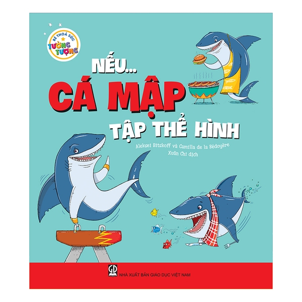 Bé Thỏa Sức Tưởng Tượng - Nếu Cá Mập Tập Thể Hình