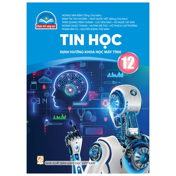 Tin Học Lớp 12 - Định Hướng Khoa Học Máy Tính (Chân Trời Sáng Tạo)