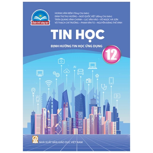 Tin Học Lớp 12 - Định Hướng Tin Học Ứng Dụng (Chân Trời Sáng Tạo)
