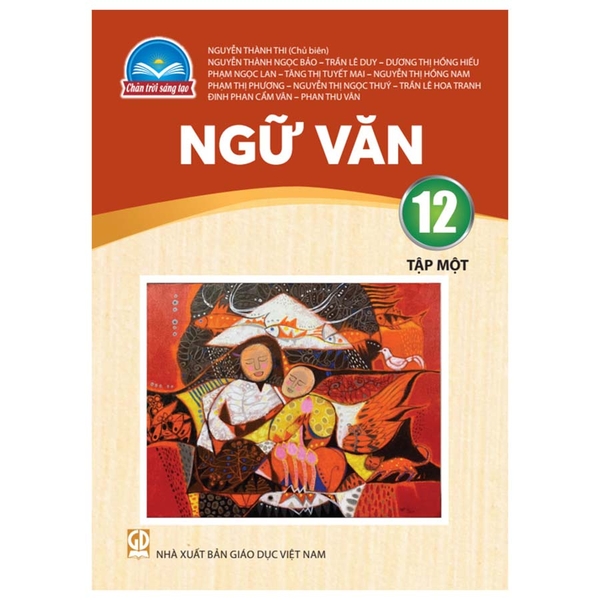 Ngữ Văn Lớp 12 Tập 1 (Chân Trời Sáng Tạo)