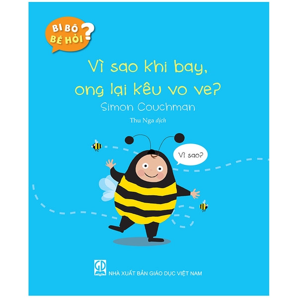 Bi Bô Bé Hỏi - Vì Sao Khi Bay, Ong Lại Kêu Vo Ve?