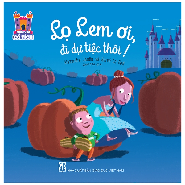 Bước Vào Cổ Tích - Lọ Lem Ơi, Đi Dự Tiệc Thôi!