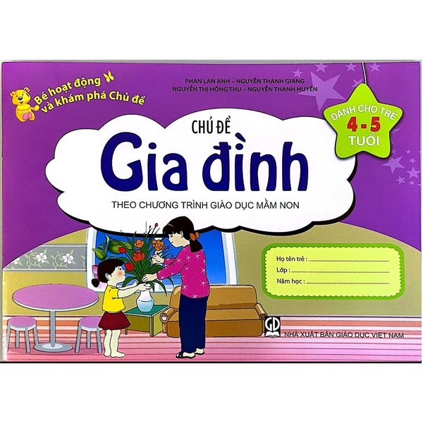 Bé Hoạt Động Và Khám Phá Chủ Đề (Dành Cho Trẻ 4 - 5 Tuổi) - Chủ Đề Gia Đình
