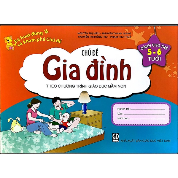 Bé Hoạt Động Và Khám Phá Chủ Đề (Dành Cho Trẻ 5 - 6 Tuổi) - Chủ Đề Gia Đình