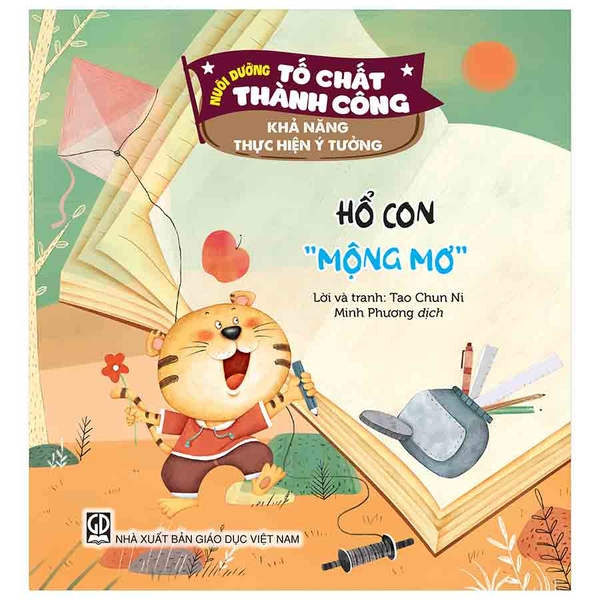 Nuôi Dưỡng Tố Chất Thành Công - Khả Năng Thực Hiện Ý Tưởng - Hổ Con Mộng Mơ