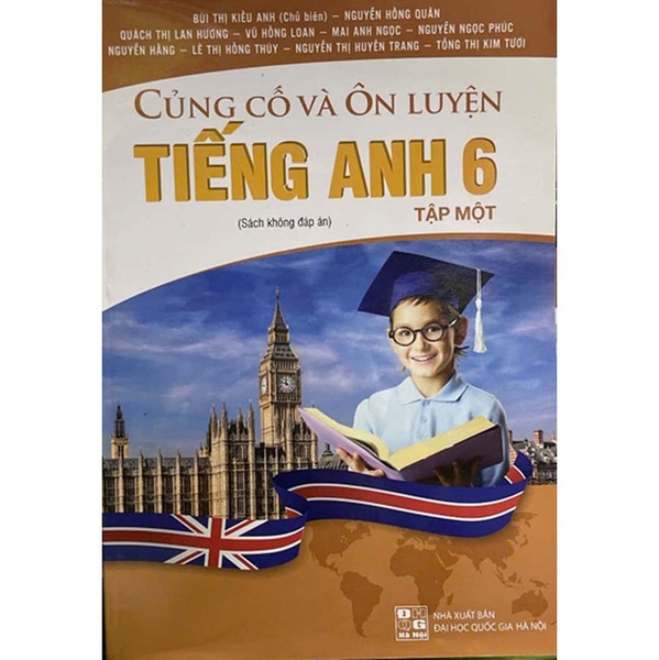Củng Cố Và Ôn Luyện Tiếng Anh Lớp 6 Tập 1