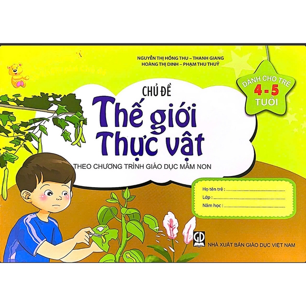 Bé Hoạt Động Và Khám Phá Trẻ 4-5 Tuổi - Chủ Đề Thế Giới Thực Vật