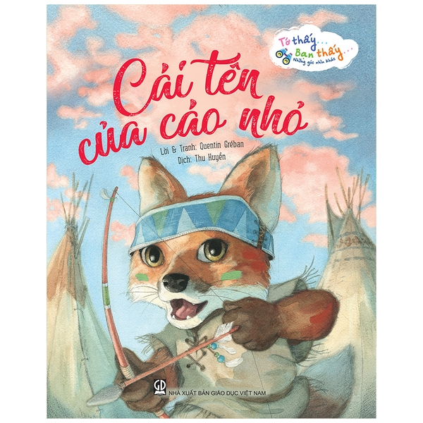 Tớ Thấy Bạn Thấy Những Góc Nhìn Khác - Cái Tên Của Cáo Nhỏ