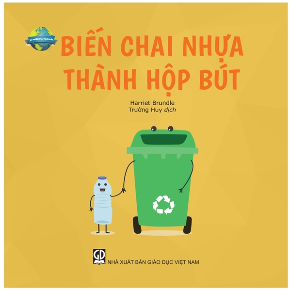 Vì Ngôi Nhà Trái Đất - Biến Chai Nhựa Thành Hộp Bút
