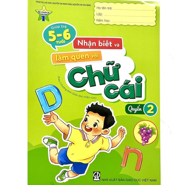 Giúp Trẻ 5 - 6 Tuổi Nhận Biết Và Làm Quen Với Chữ Cái Quyển 2