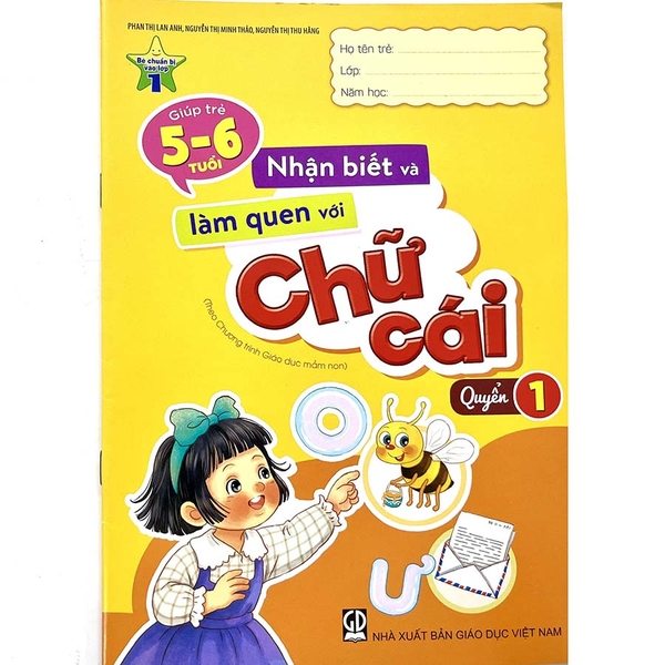 Giúp Trẻ 5 - 6 Tuổi Nhận Biết Và Làm Quen Với Chữ Cái Quyển 1