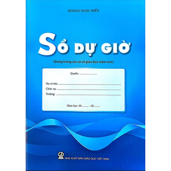 Sổ Dự Giờ (Dùng Trong Các Cơ Sở Giáo Dục Mầm Non)