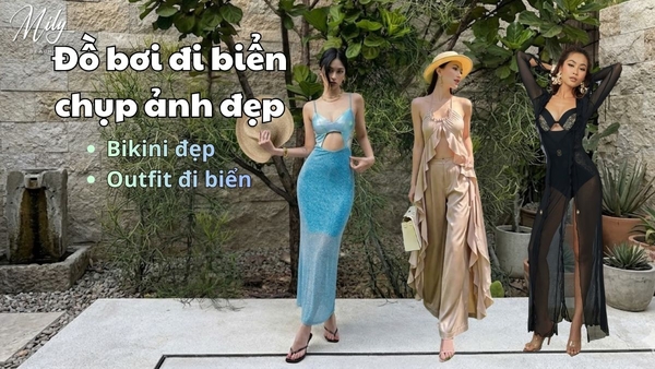 Đồ bơi đi biển chụp ảnh đẹp: Bí quyết chọn bikini lên hình cực xinh cho mọi chuyến du lịch