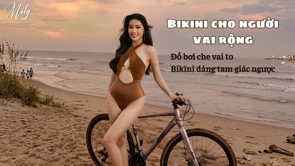 Bikini cho người vai rộng: Cách chọn bikini khéo để cân đối và tôn dáng