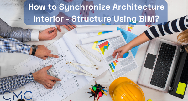 How to Synchronize Architecture - Interior - Structure Using BIM?