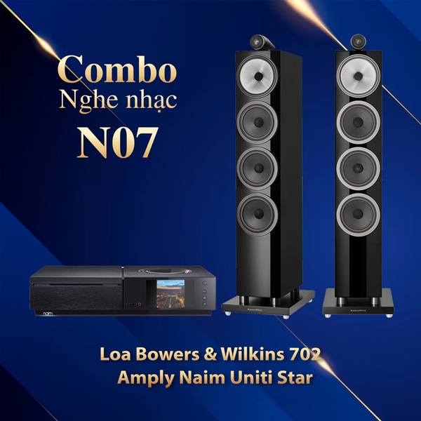 Dàn nghe nhạc N07 (B&W 702 S3 + Naim Uniti Star)