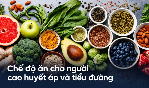Chế độ ăn cho người cao huyết áp và tiểu đường