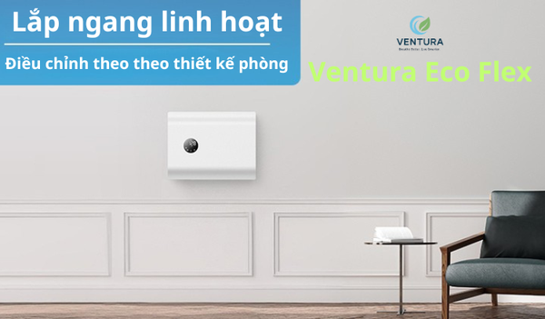 Ventura Eco Flex có thể lắp ngang, lắp dọc phù hợp theo thiết kế phòng