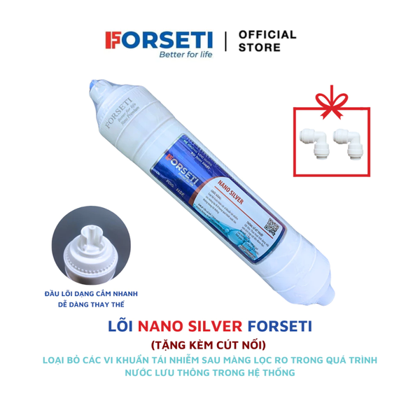 Lõi lọc nước Forseti Nano Silver - Chống tái nhiễm khuẩn cho nước