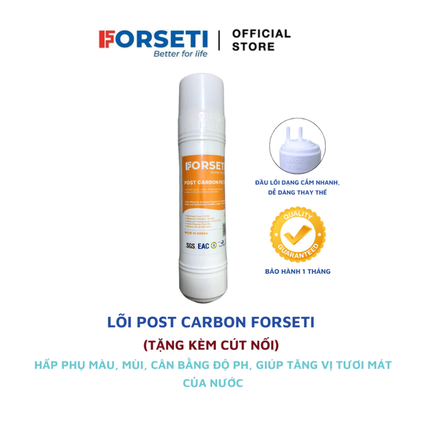 Lõi lọc Post Carbon Forseti đúc cắm nhanh nhập khẩu Hàn Quốc giúp hấp thụ mùi, cân bằng PH
