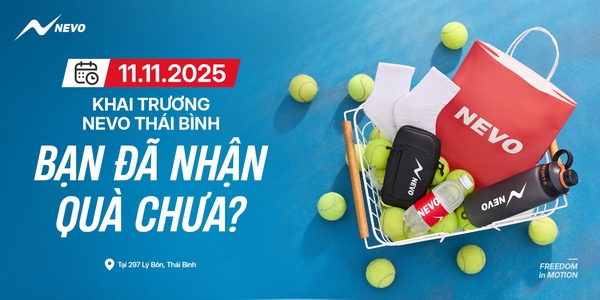 NGÀY ĐÔI 11.11: NEVO THÁI BÌNH MỞ CỬA, NĂNG LƯỢNG MỞ LỐI